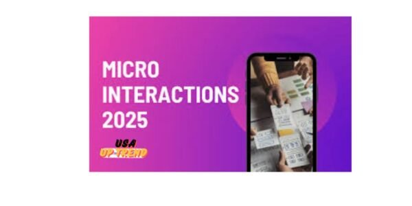 Micro Interactions 2025