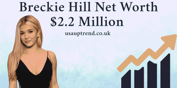 breckie hill net worth