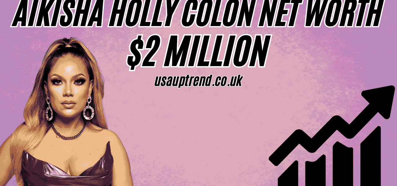 aikisha-holly-colon-net-worth