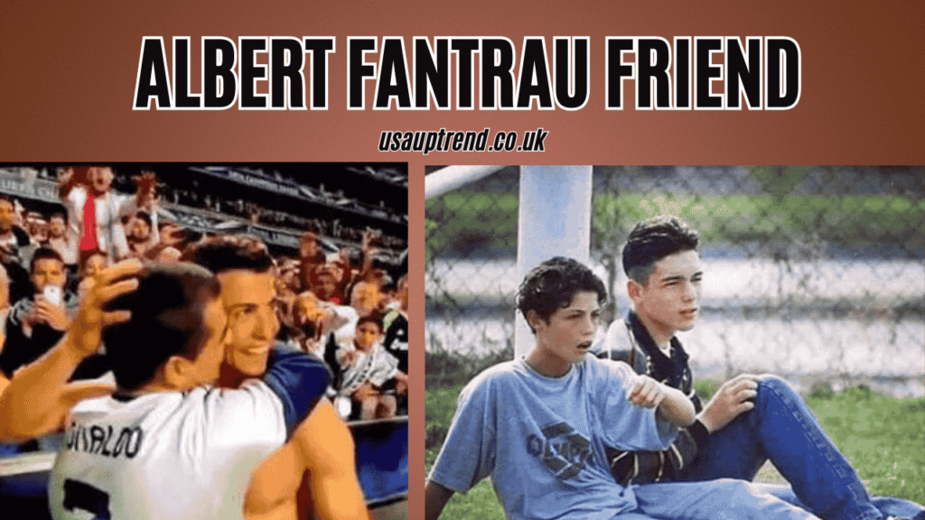 albert-fantrau-friend