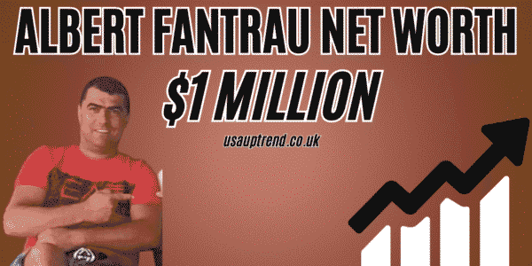 albert-fantrau-net-worth